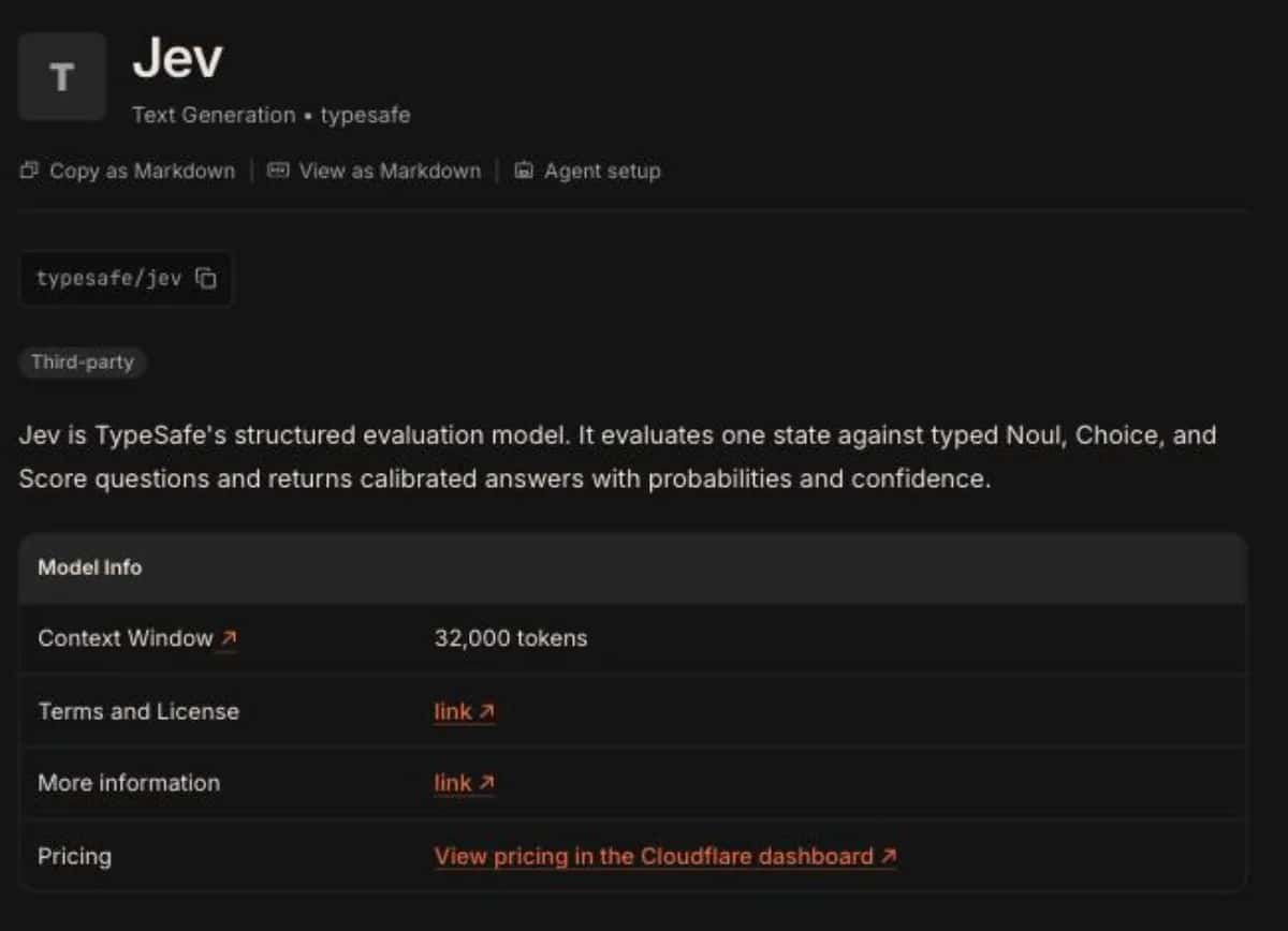 Fiche du modèle typesafe/jev dans la documentation Cloudflare Workers AI : description du modèle d’évaluation structurée, fenêtre de contexte de 32 000 tokens et tarif consultable dans le tableau de bord.